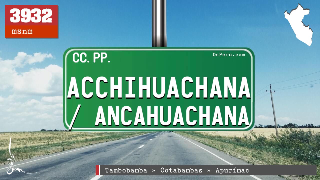 Acchihuachana / Ancahuachana