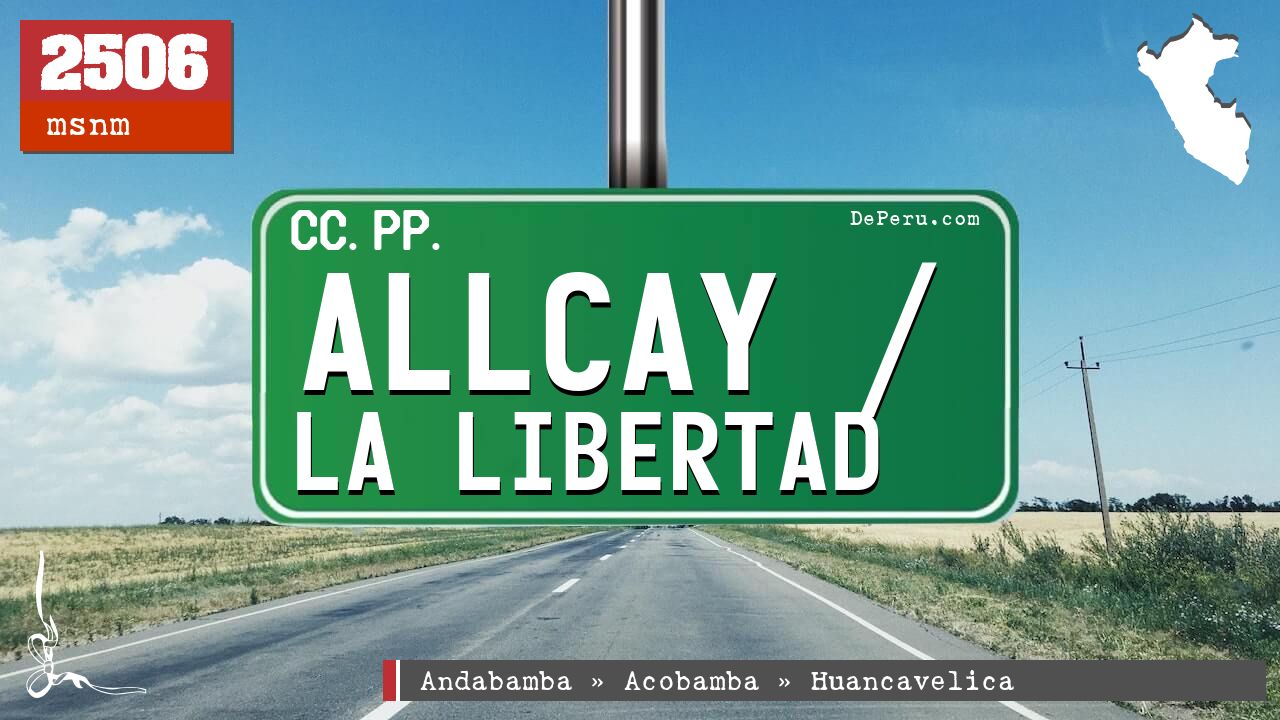 Allcay / La Libertad