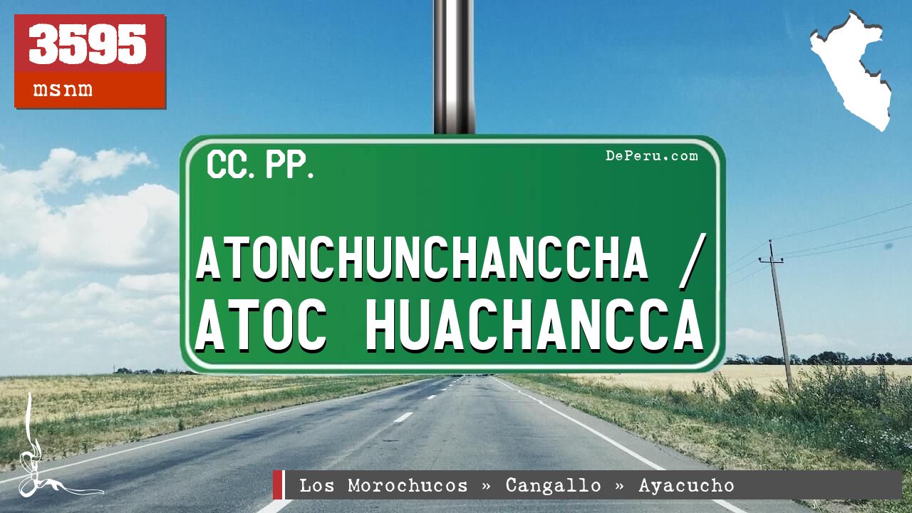 Atonchunchanccha / Atoc Huachancca