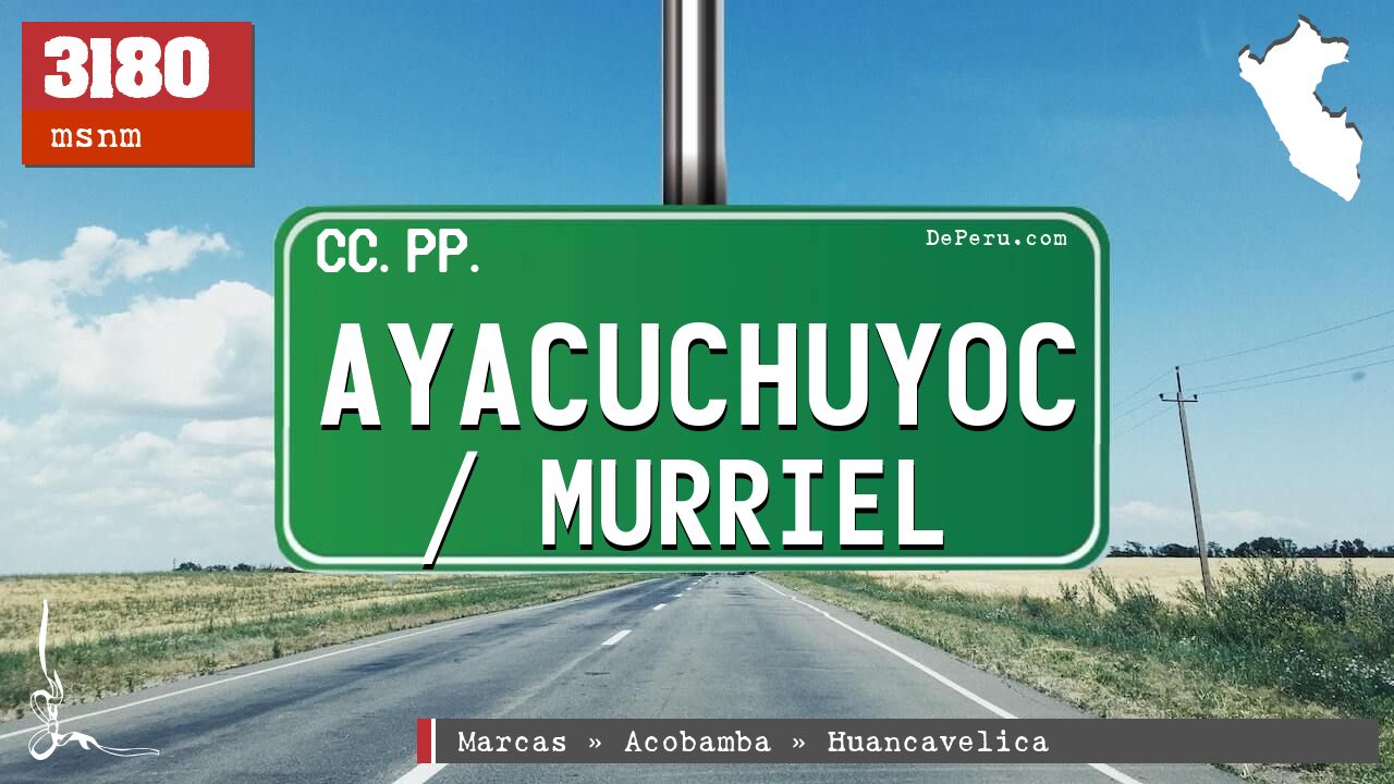 Ayacuchuyoc / Murriel