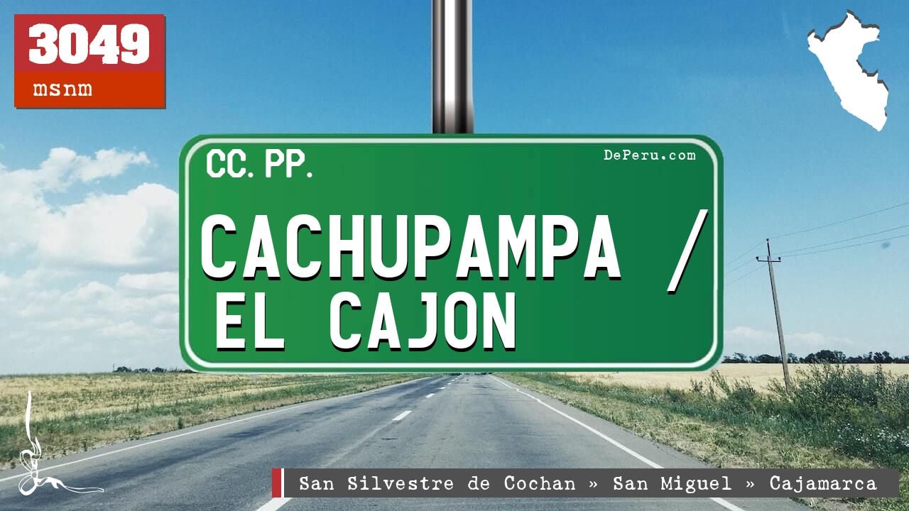 Cachupampa / El Cajon