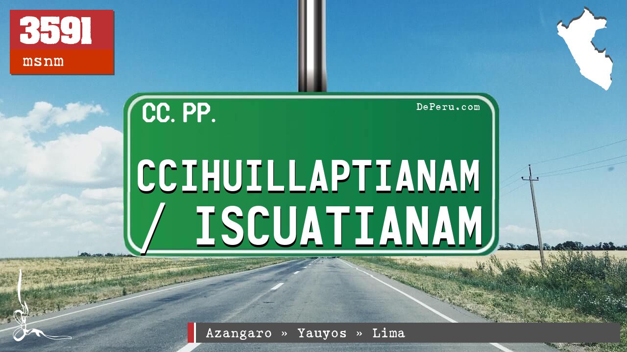 Ccihuillaptianam / Iscuatianam