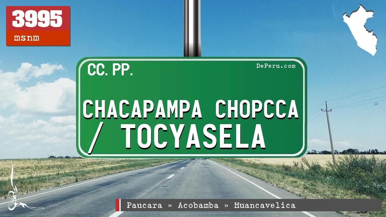 Chacapampa Chopcca / Tocyasela
