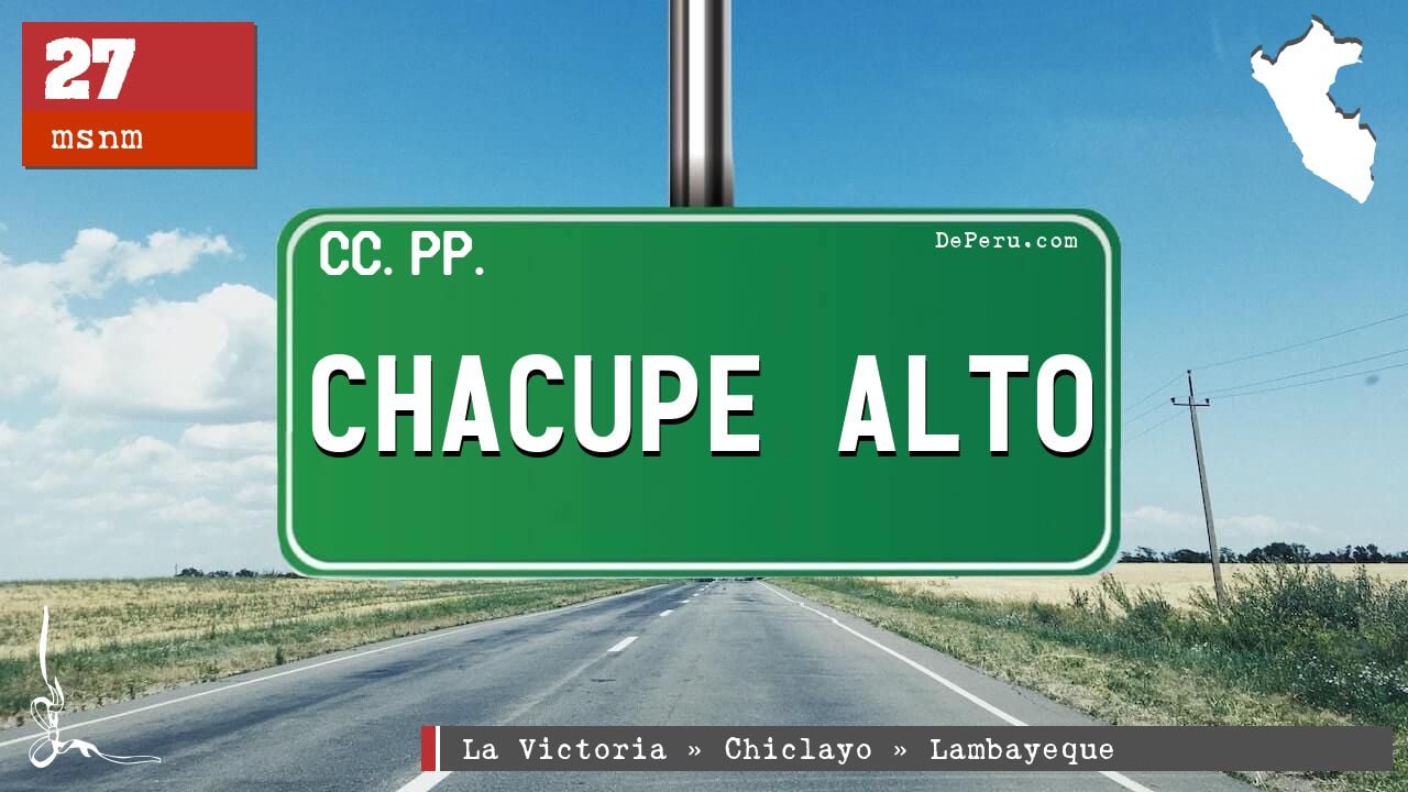Chacupe Alto