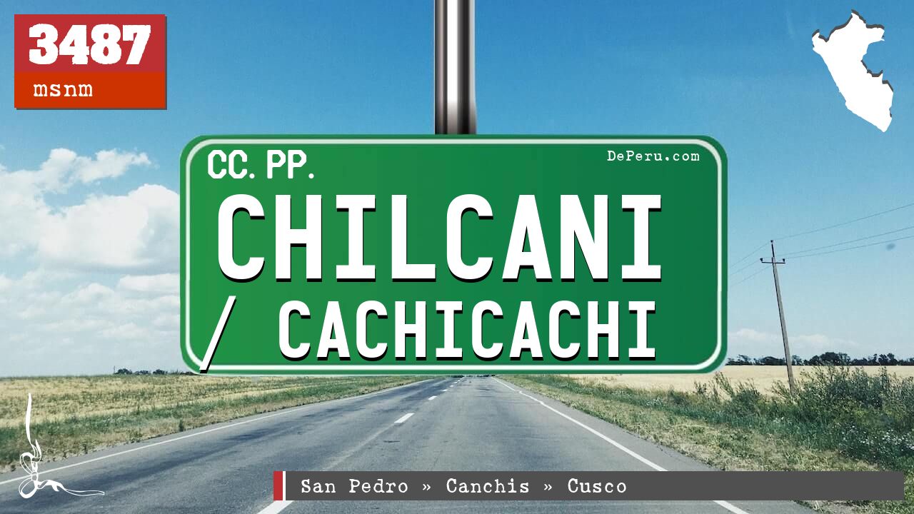 Chilcani / Cachicachi