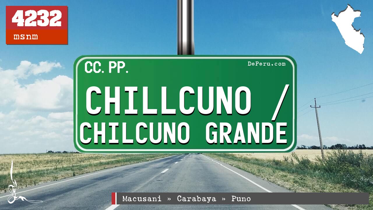 Chillcuno / Chilcuno Grande