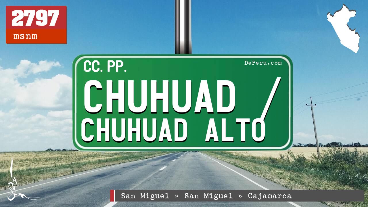 Chuhuad / Chuhuad Alto