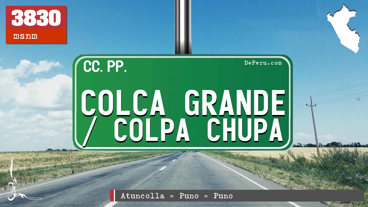 Colca Grande / Colpa Chupa