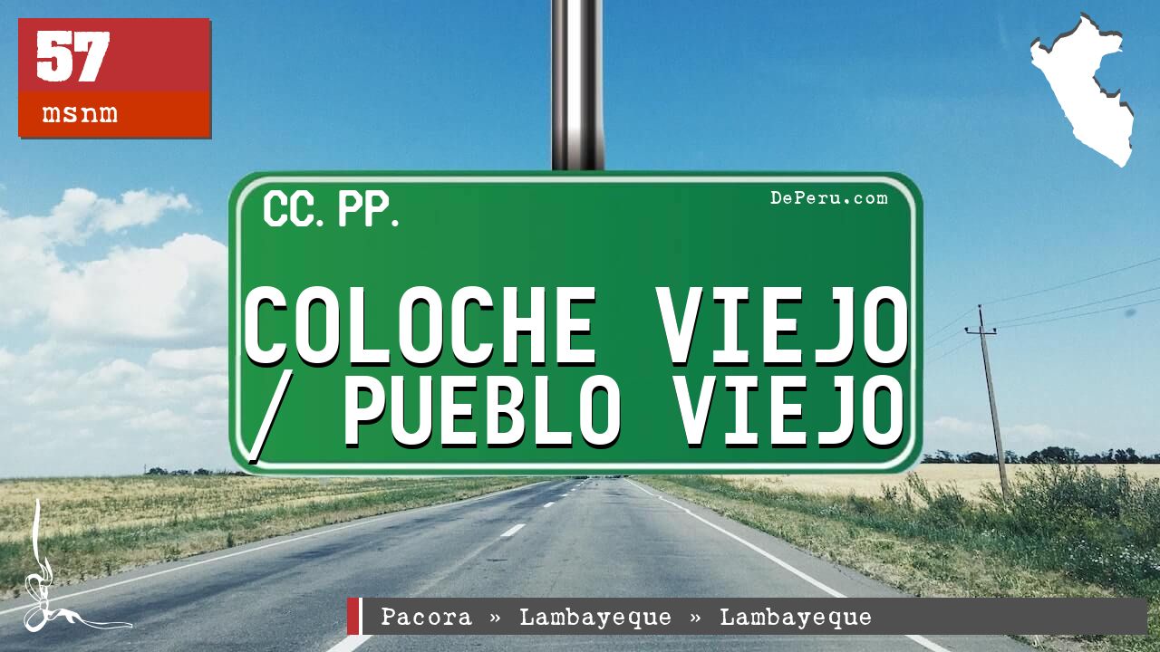 Coloche Viejo / Pueblo Viejo