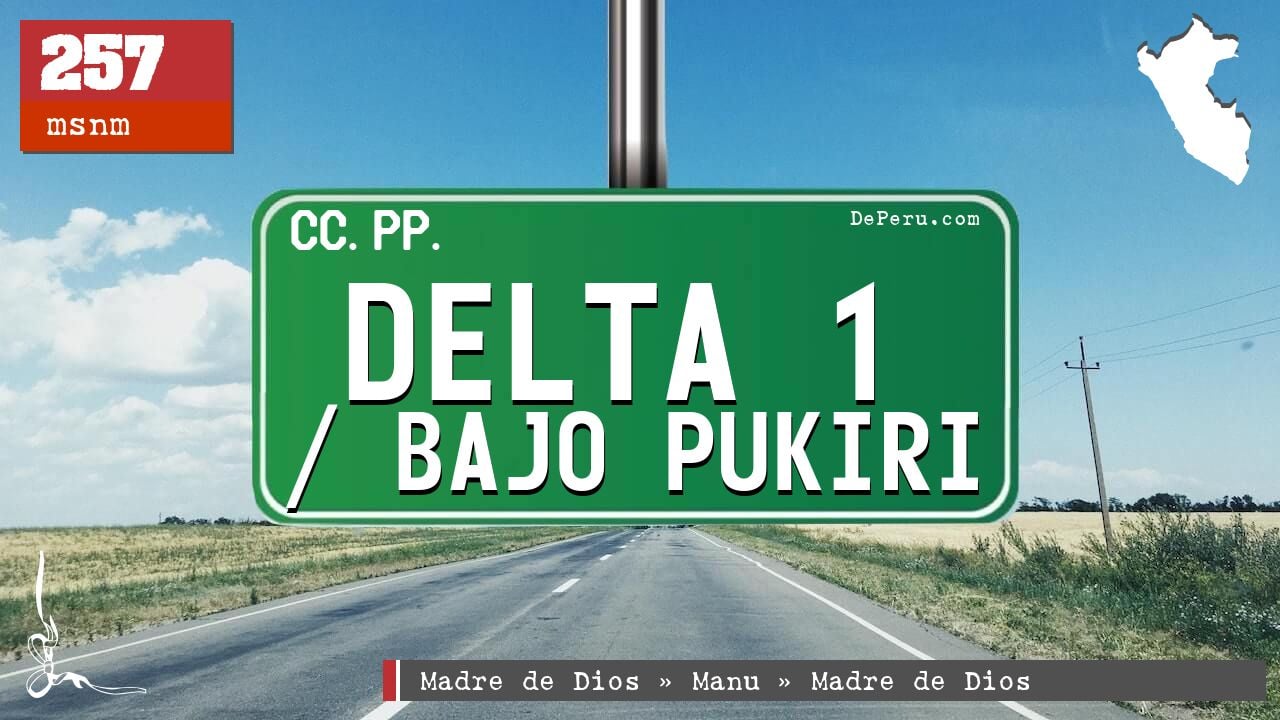 Delta 1 / Bajo Pukiri