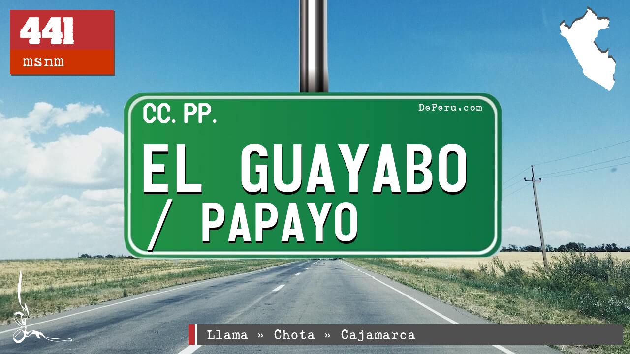 El Guayabo / Papayo