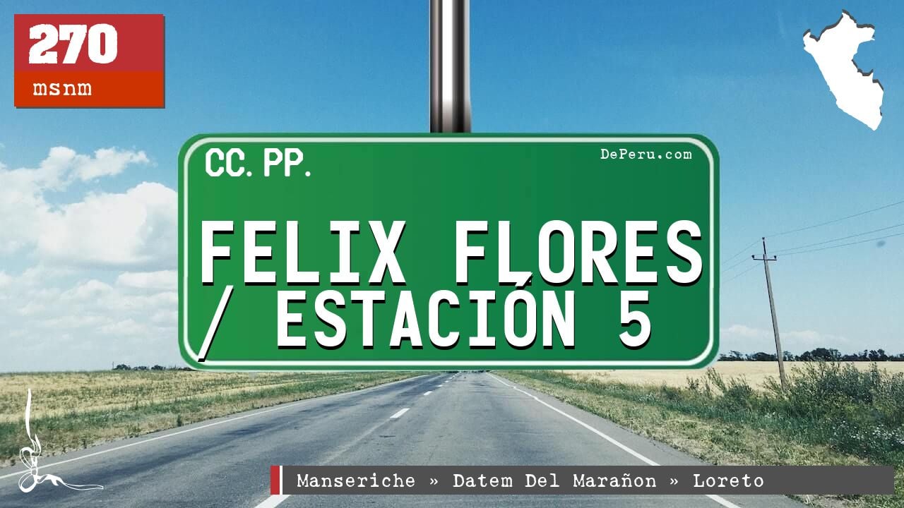 Felix Flores / Estacin 5