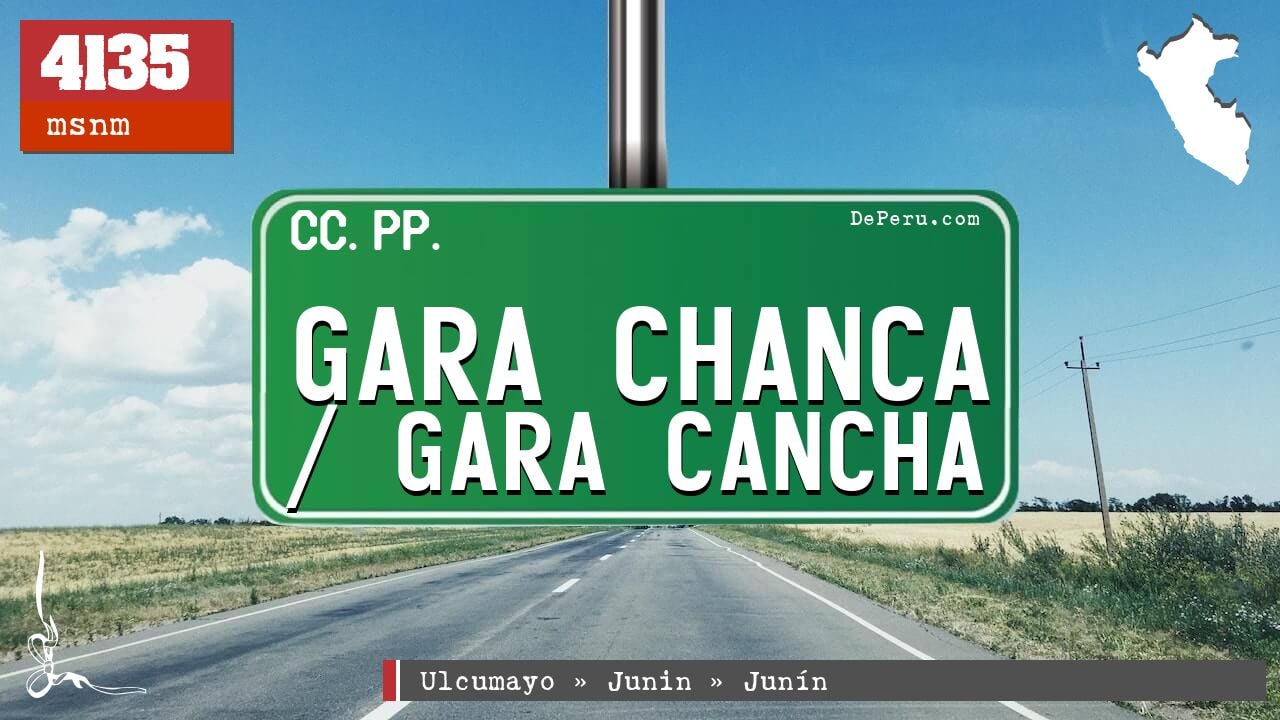 Gara Chanca / Gara Cancha