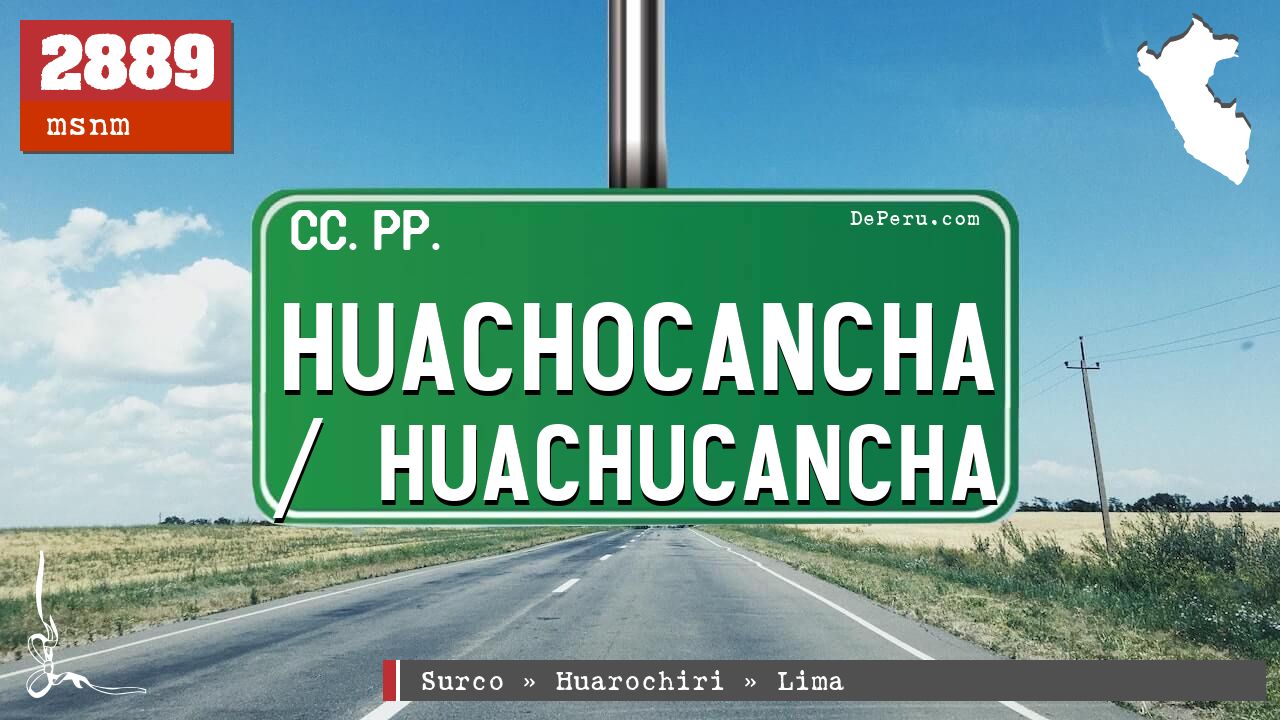 Huachocancha / Huachucancha