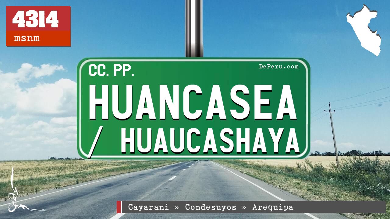 Huancasea / Huaucashaya