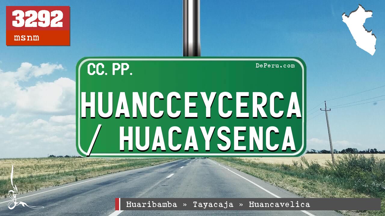 Huancceycerca / Huacaysenca