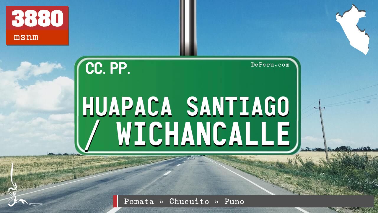 Huapaca Santiago / Wichancalle