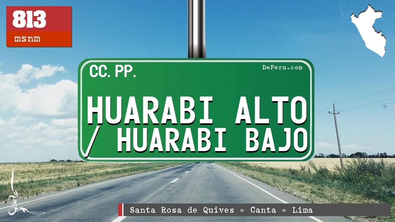 Huarabi Alto / Huarabi Bajo