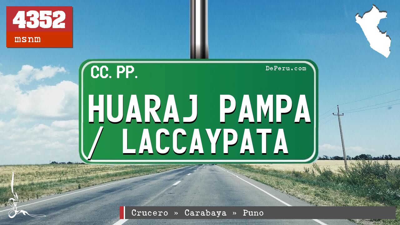 Huaraj Pampa / Laccaypata
