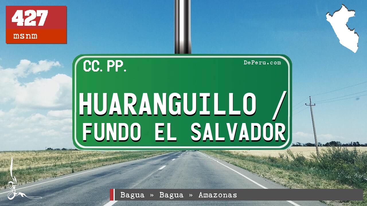 Huaranguillo / Fundo El Salvador