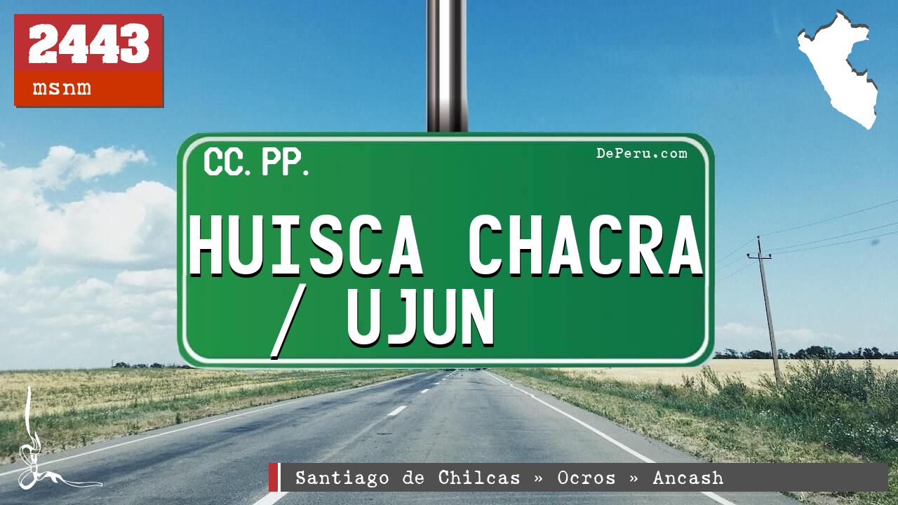 Huisca Chacra / Ujun