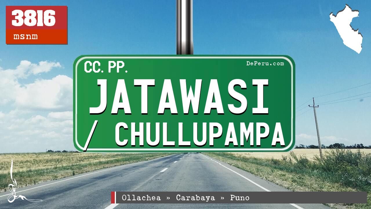 Jatawasi / Chullupampa