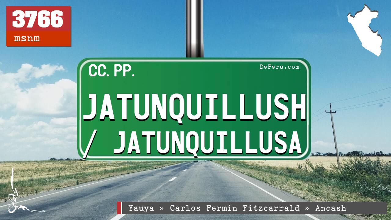 Jatunquillush / Jatunquillusa
