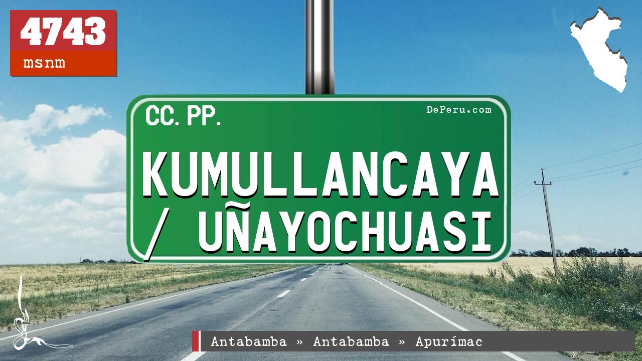 Kumullancaya / Uñayochuasi