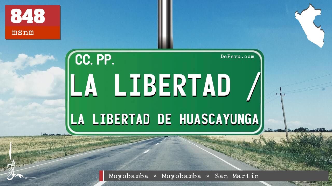 La Libertad / La Libertad de Huascayunga