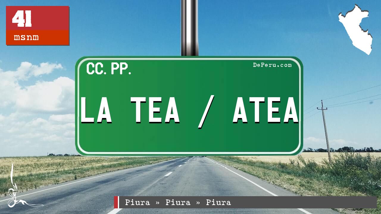 La Tea / Atea