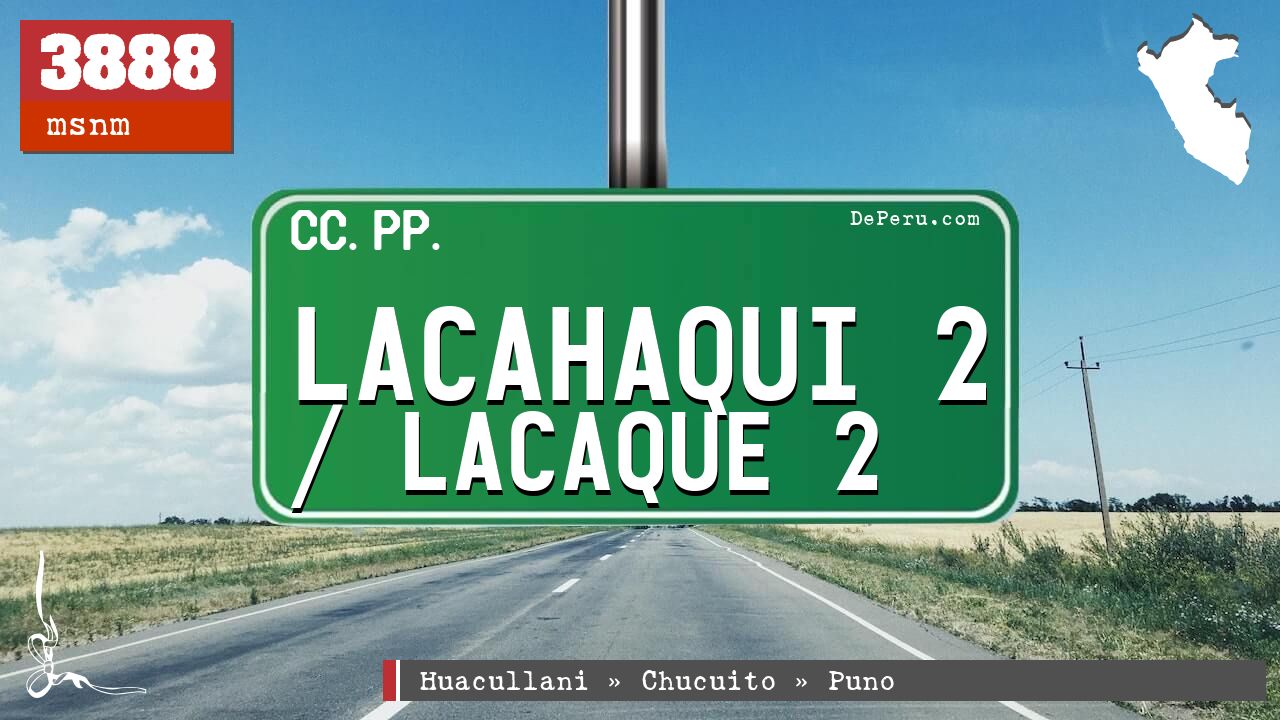 Lacahaqui 2 / Lacaque 2