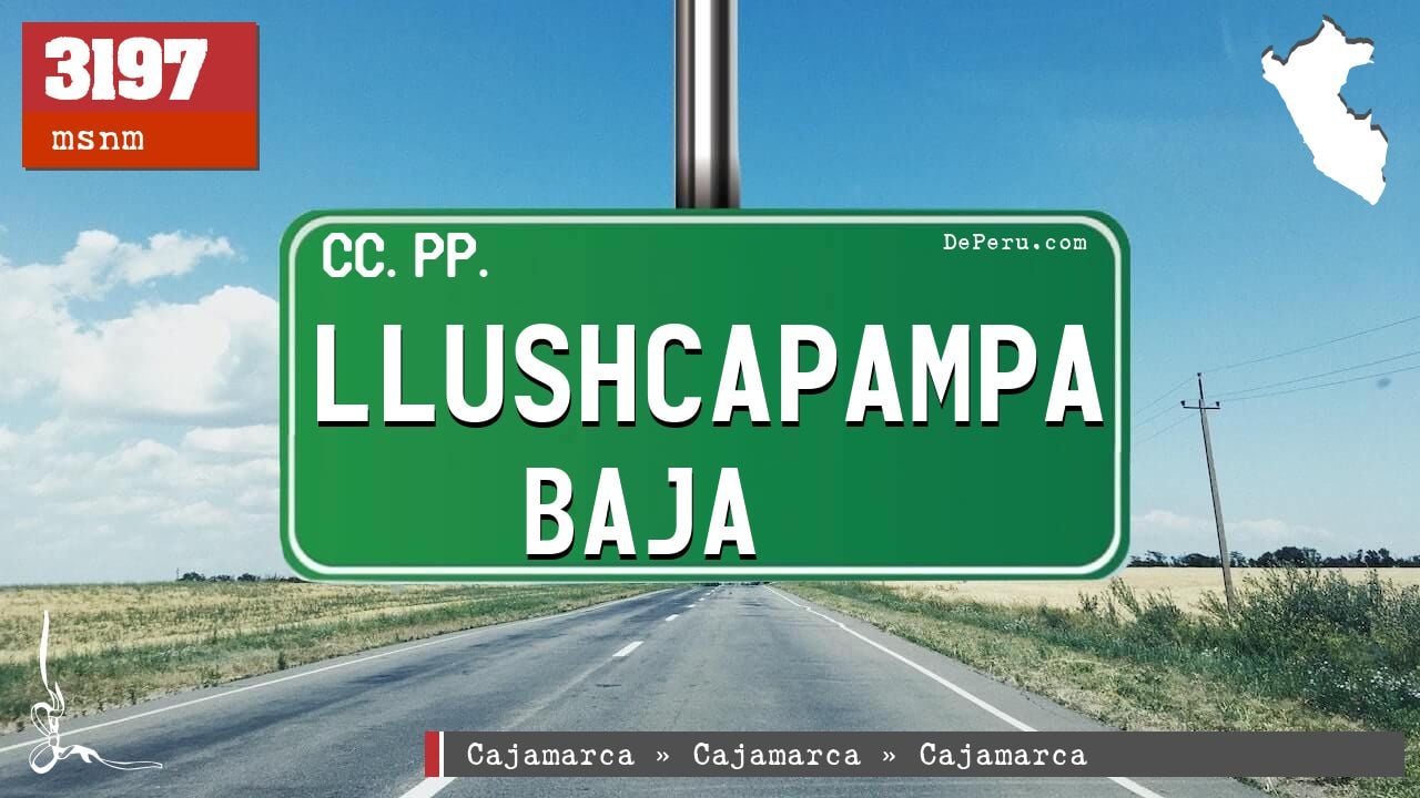 Llushcapampa Baja