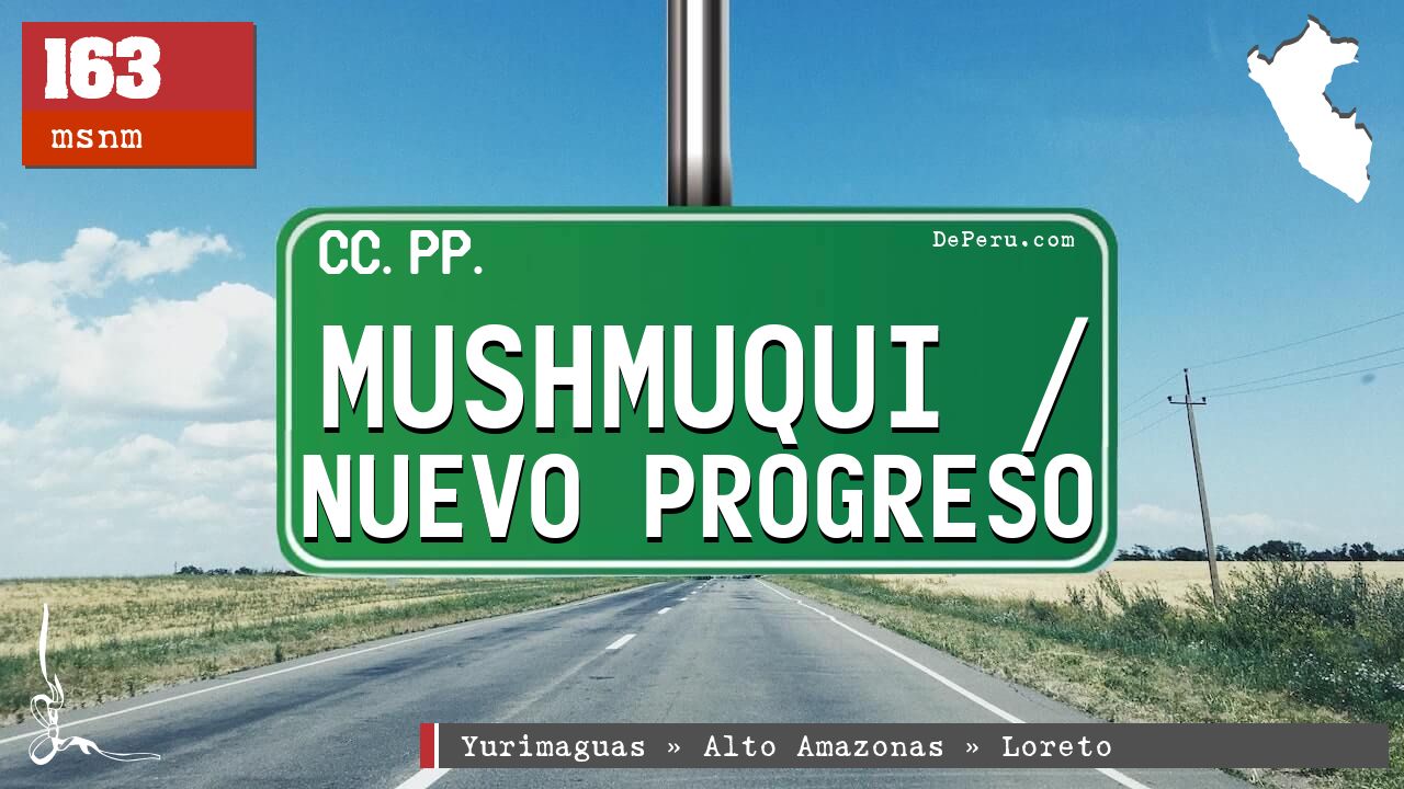 Mushmuqui / Nuevo Progreso
