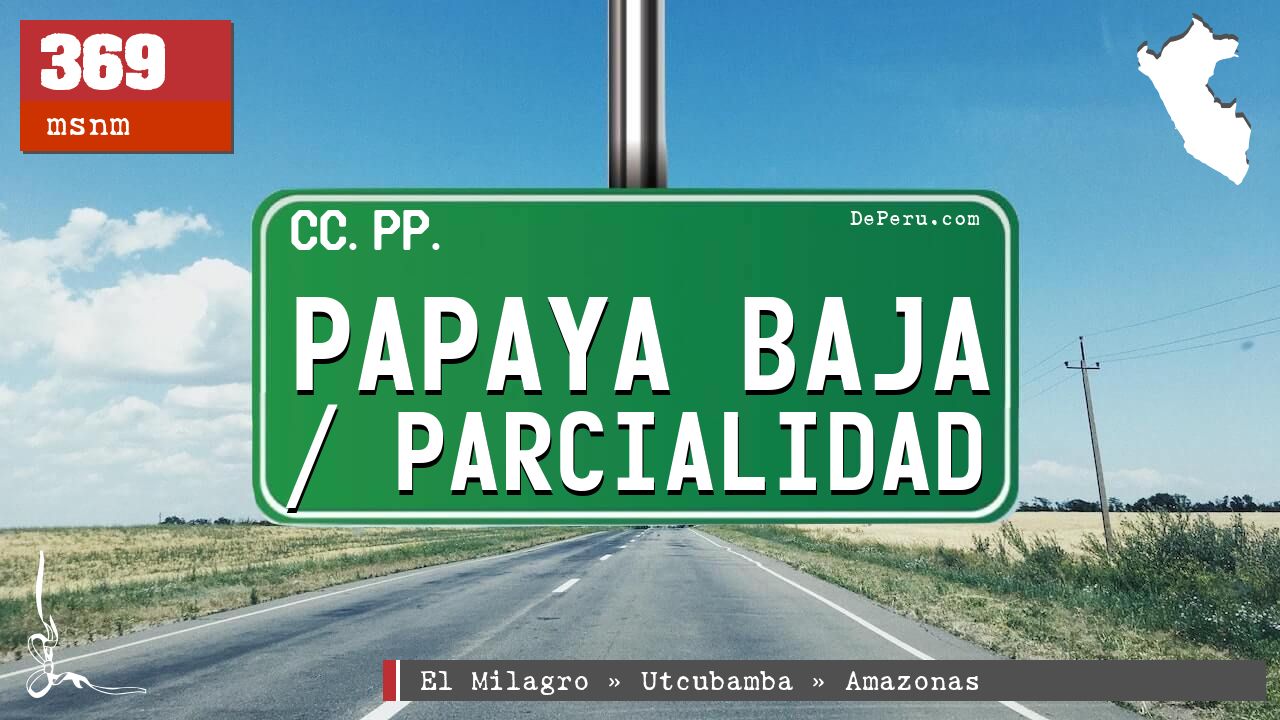 Papaya Baja / Parcialidad