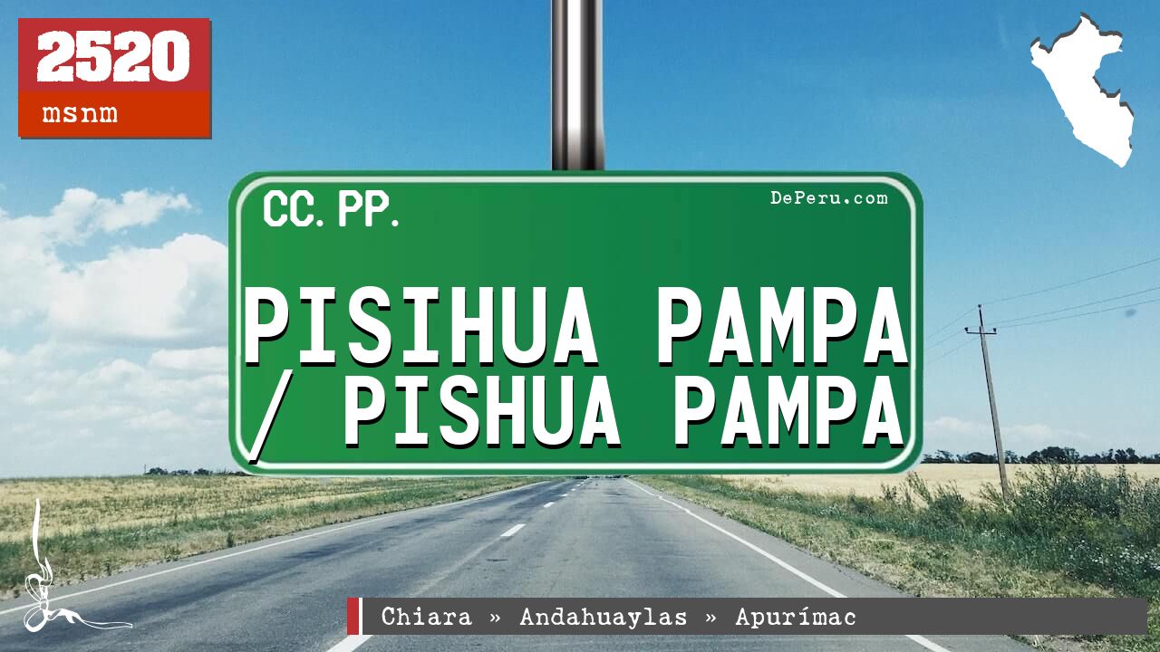 Pisihua Pampa / Pishua Pampa