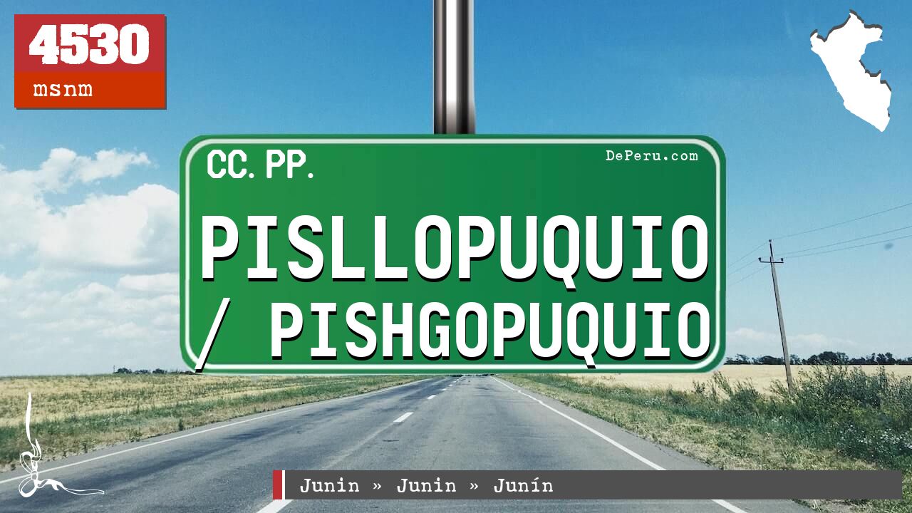 Pisllopuquio / Pishgopuquio