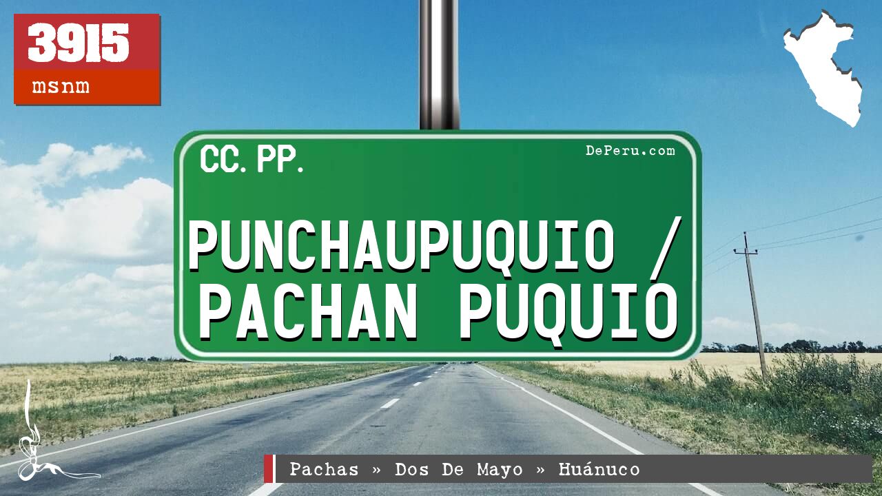 Punchaupuquio / Pachan Puquio