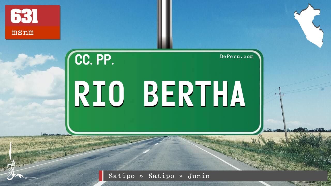 RIO BERTHA