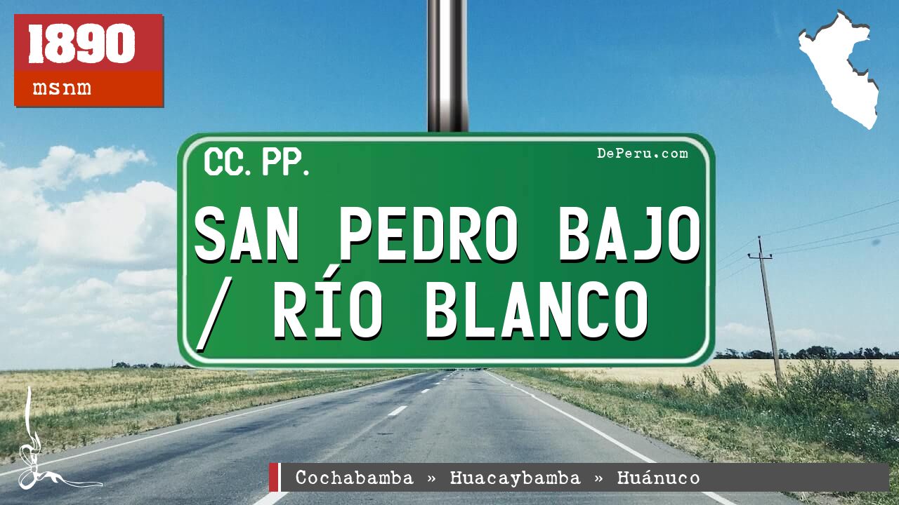 San Pedro Bajo / Ro Blanco