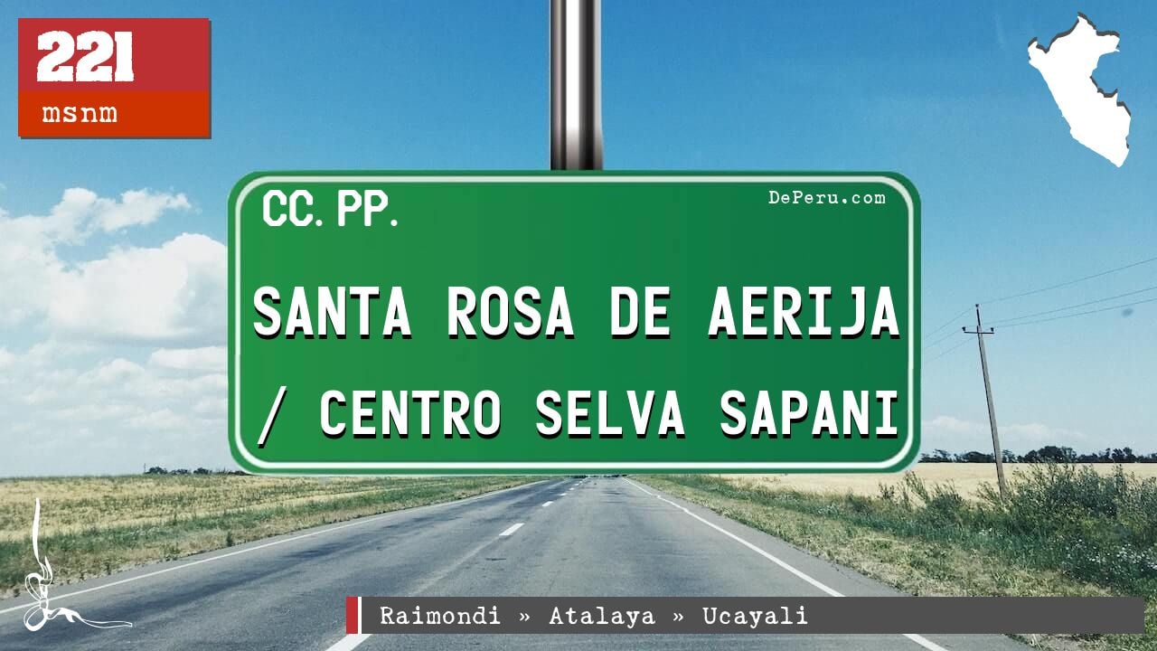 Santa Rosa de Aerija / Centro Selva Sapani
