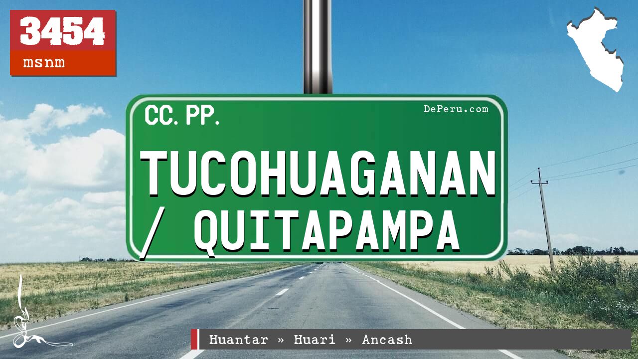 Tucohuaganan / Quitapampa