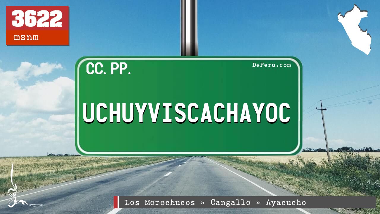 Uchuyviscachayoc