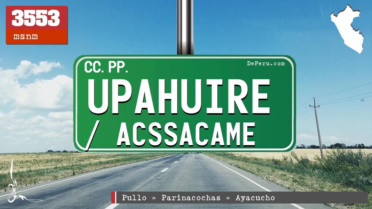 Upahuire / Acssacame