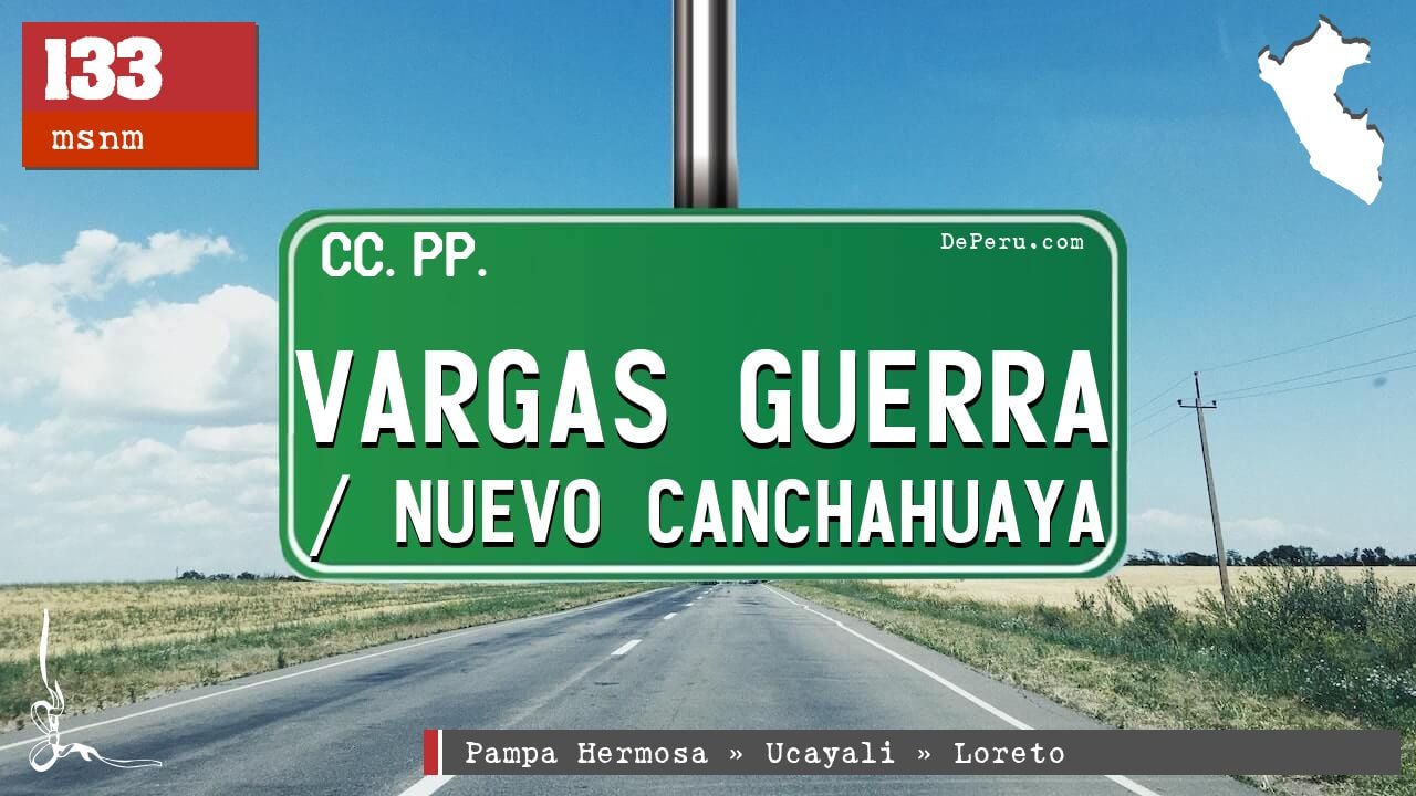 Vargas Guerra / Nuevo Canchahuaya