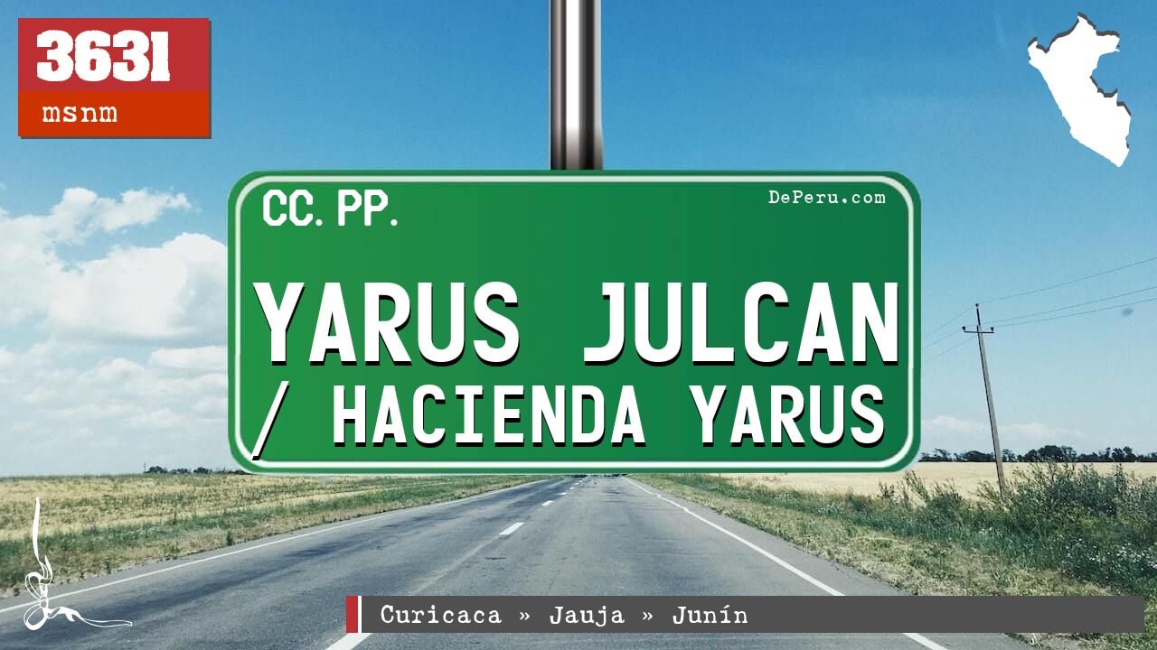 Yarus Julcan / Hacienda Yarus