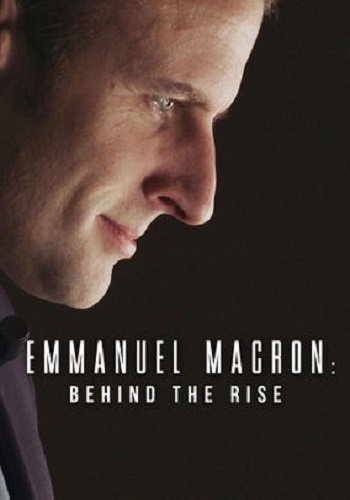 Emmanuel Macron: El ascenso al poder