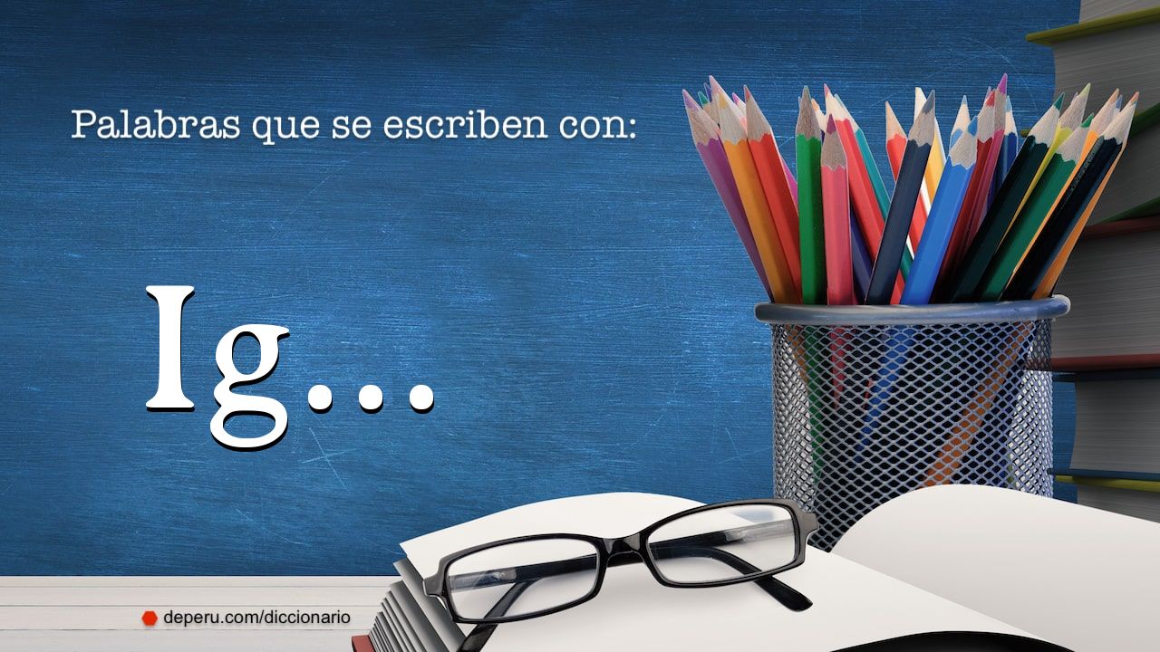 palabras del diccionario con IG