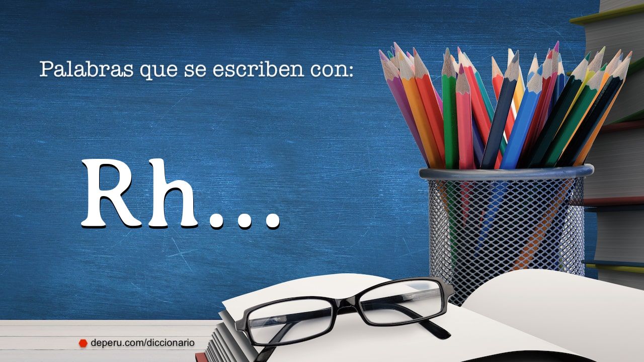 palabras del diccionario con RH