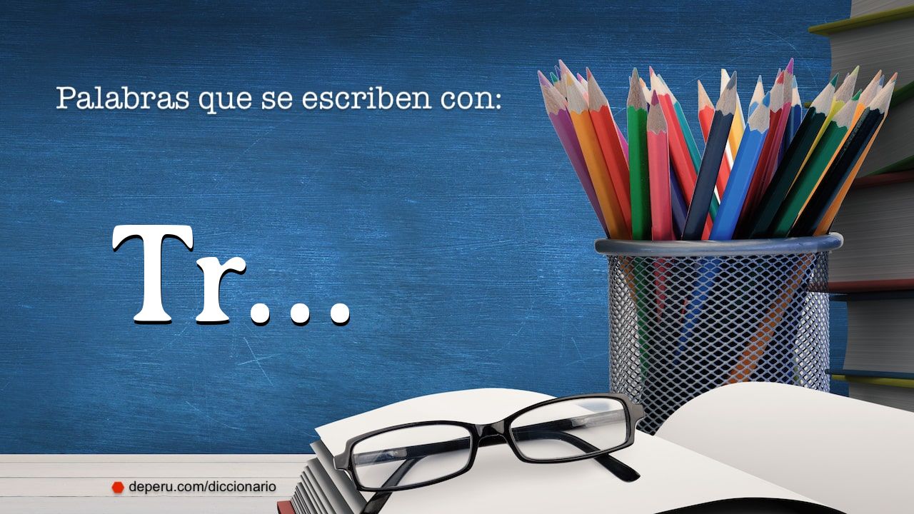0-palabras-que-se-escriben-con-tr-en-el-diccionario