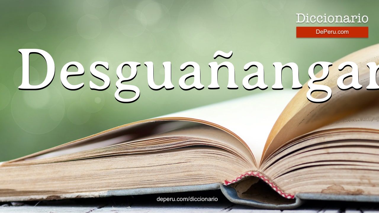 Desguañangar